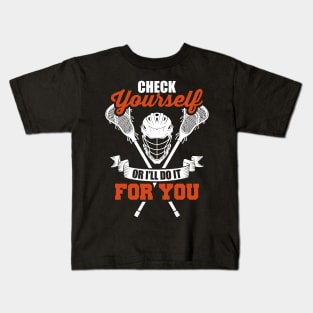 Check Yourself Or I'll Do It For You Lacrosse LAX Kids T-Shirt